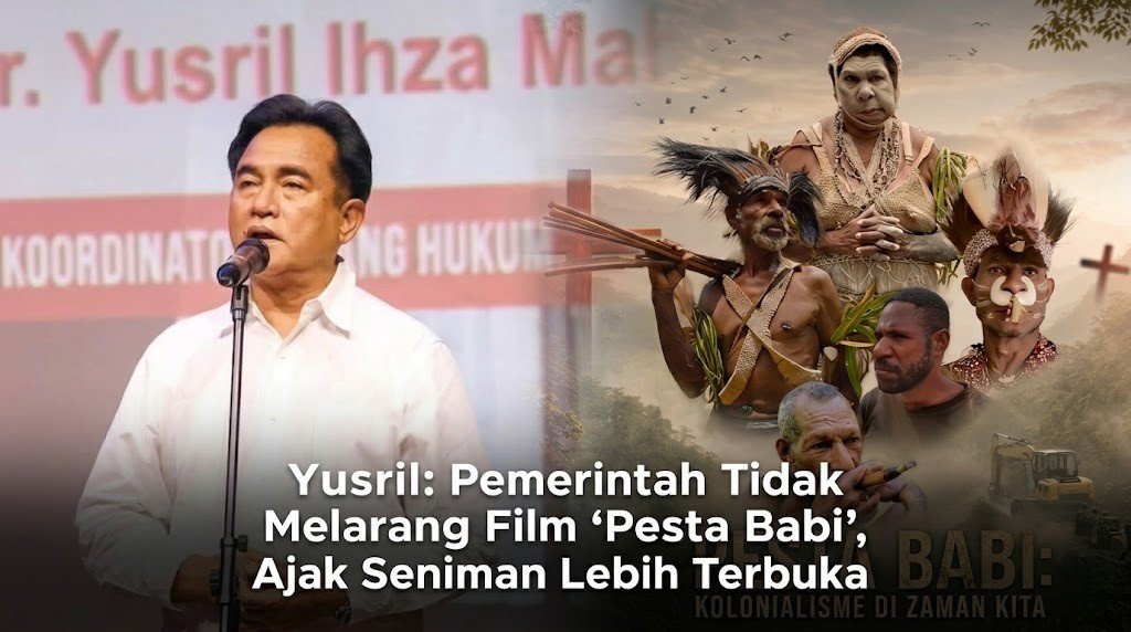 Yusril Soal Film “Pesta Babi”: Pemerintah Tak Larang Nobar, Seniman Diminta Lebih Terbuka