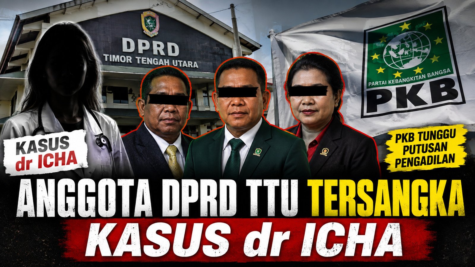 Anggota DPRD TTU Jadi Tersangka Kasus dr Icha, PKB Tunggu Putusan Pengadilan